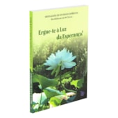 Ergue-te à Luz Da Esperança! Ergue-te à Luz Da Esperança!