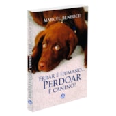 Errar é Humano... Perdoar é Canino! Errar é Humano... Perdoar é Canino!