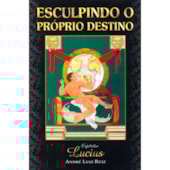 Esculpindo o Próprio Destino Esculpindo o Próprio Destino