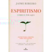Espiritismo - Comece por Aqui