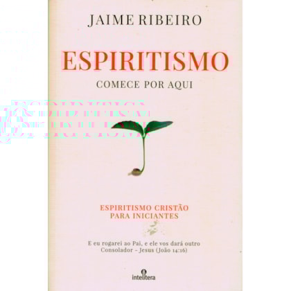 Espiritismo - Comece por Aqui