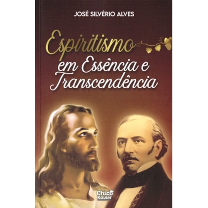 Espiritismo em Essência e Transcendência