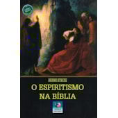 Espiritismo na Bíblia (O) Espiritismo na Bíblia (O)