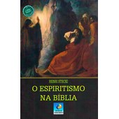 Espiritismo na Bíblia (O) - Nova Edição