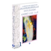 Estudando Andre Luiz - I e II Estudando Andre Luiz - I e II