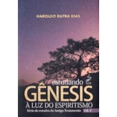 Estudando Gênesis à Luz do Espiritismo - Vol. 2