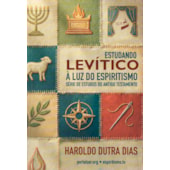 Estudando Levítico à Luz do Espiritismo - Série de Estudos do Antigo Testamento