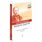 Estudo Sistematizado da Doutrina Espírita: Programa Complementar - Tomo 3