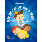 Eu Sou o Rei de Todo o Mundo Eu Sou o Rei de Todo o Mundo