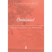 Evangelho Por Emmanuel (O) - Comentários às Cartas Universais e ao Apocalipse