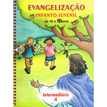 Evangelização Infanto-Juvenil / Intermediario A - de 10 a 11 Anos