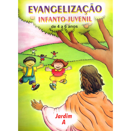 Evangelização Infanto-Juvenil / Jardim A - de 4 a 6 Anos