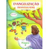 Evangelização Infanto-Juvenil / Primário B - de 7 a 9 Anos Evangelização Infanto-Juvenil / Primário B - de 7 a 9 Anos