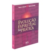Evolução Espiritual na Prática Evolução Espiritual na Prática