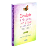 Evoluir é Simples, Nós é que Complicamos