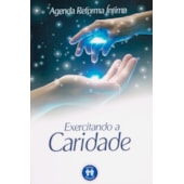 Exercitando a Caridade - Agenda Reforma Íntima