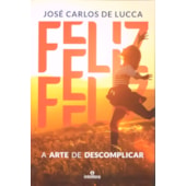 Feliz - A Arte de Descomplicar