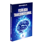 Fisiologia Transdimensional Fisiologia Transdimensional