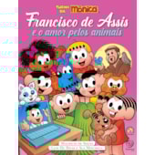 Francisco de Assis e o Amor pelos Animais - Turma da Mônica Francisco de Assis e o Amor pelos Animais - Turma da Mônica