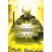 Francisco O Sol de Assis Francisco O Sol de Assis