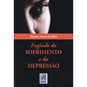 Fugindo do Sofrimento e da Depressão Fugindo do Sofrimento e da Depressão