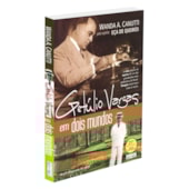 Getúlio Vargas em Dois Mundos Getúlio Vargas em Dois Mundos