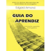 Guia do Aprendiz - Iniciação Espírita Evangélica Guia do Aprendiz - Iniciação Espírita Evangélica