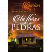 Há Flores Sobre as Pedras Há Flores Sobre as Pedras