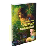 Habitantes dos Mundos Invisíveis Habitantes dos Mundos Invisíveis