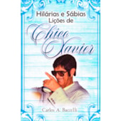 Hilárias e Sábias Lições de Chico Xavier