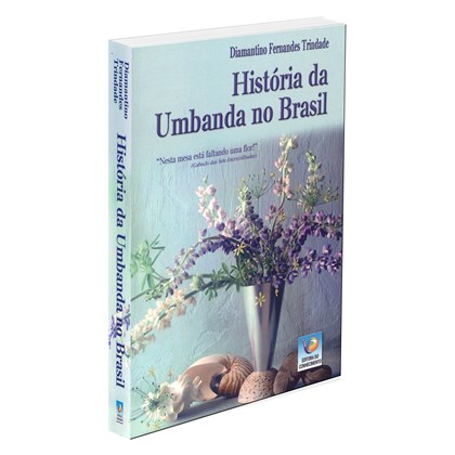 História da Umbanda no Brasil - Vol. 1