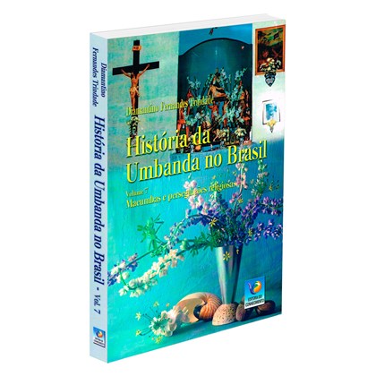 História da Umbanda no Brasil - Vol. 7 - Nova Edição