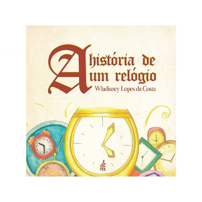 História de um Relógio (A) Boa Nova História de um Relógio (A) Boa Nova