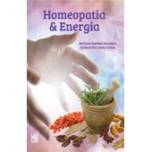 Homeopatia e Energia - Nova Edição
