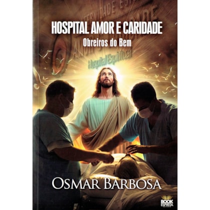 Hospital Amor e Caridade - Obreiros do Bem