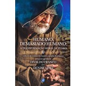 Humano, Demasiado Humano: A Transformação Moral de Pedro Ed. 1