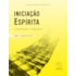 Iniciação Espírita - Conhecer o Mestre - Vol. 1