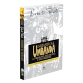 Iniciando na Umbanda - Trilogia Registros da Umbanda - Vol. 1