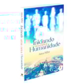 Iniciando Uma Nova Humanidade Iniciando Uma Nova Humanidade