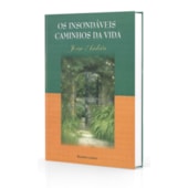 Insondáveis Caminhos da Vida (Os) Insondáveis Caminhos da Vida (Os)