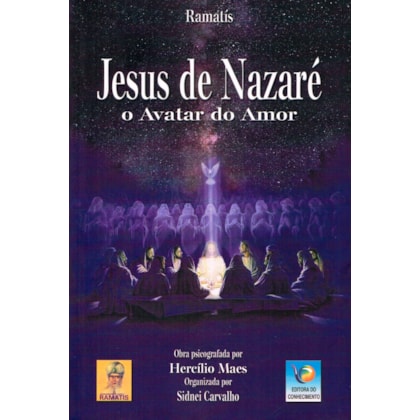 Jesus de Nazaré O Avatar do Amor