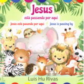 Jesus está Passando por Aqui (Trilíngue)