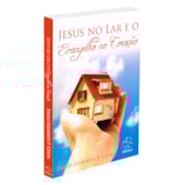 Jesus no Lar e o Evangelho no Coração Jesus no Lar e o Evangelho no Coração