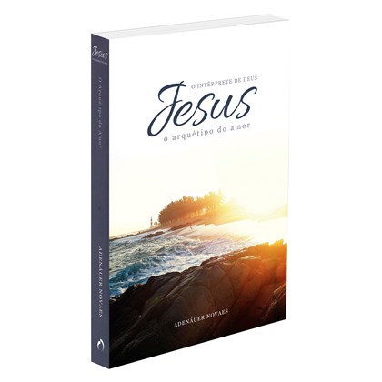 Jesus, o Intérprete de Deus - Vol. 2