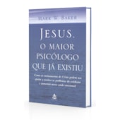 Jesus, o Maior Psicólogo que Já Existiu Jesus, o Maior Psicólogo que Já Existiu