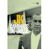 Jk - Caminhos do Brasil Jk - Caminhos do Brasil