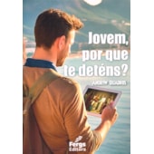 Jovem, por que te deténs?