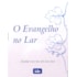 Kit Evangelho Espírita - 30 O Evangelho Segundo o Espiritismo + 30 O Evangelho no Lar