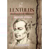 Lentulus Encarnações de Emmanuel Lentulus Encarnações de Emmanuel