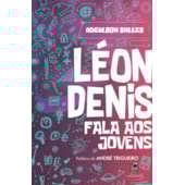 Léon Denis Fala aos Jovens Léon Denis Fala aos Jovens